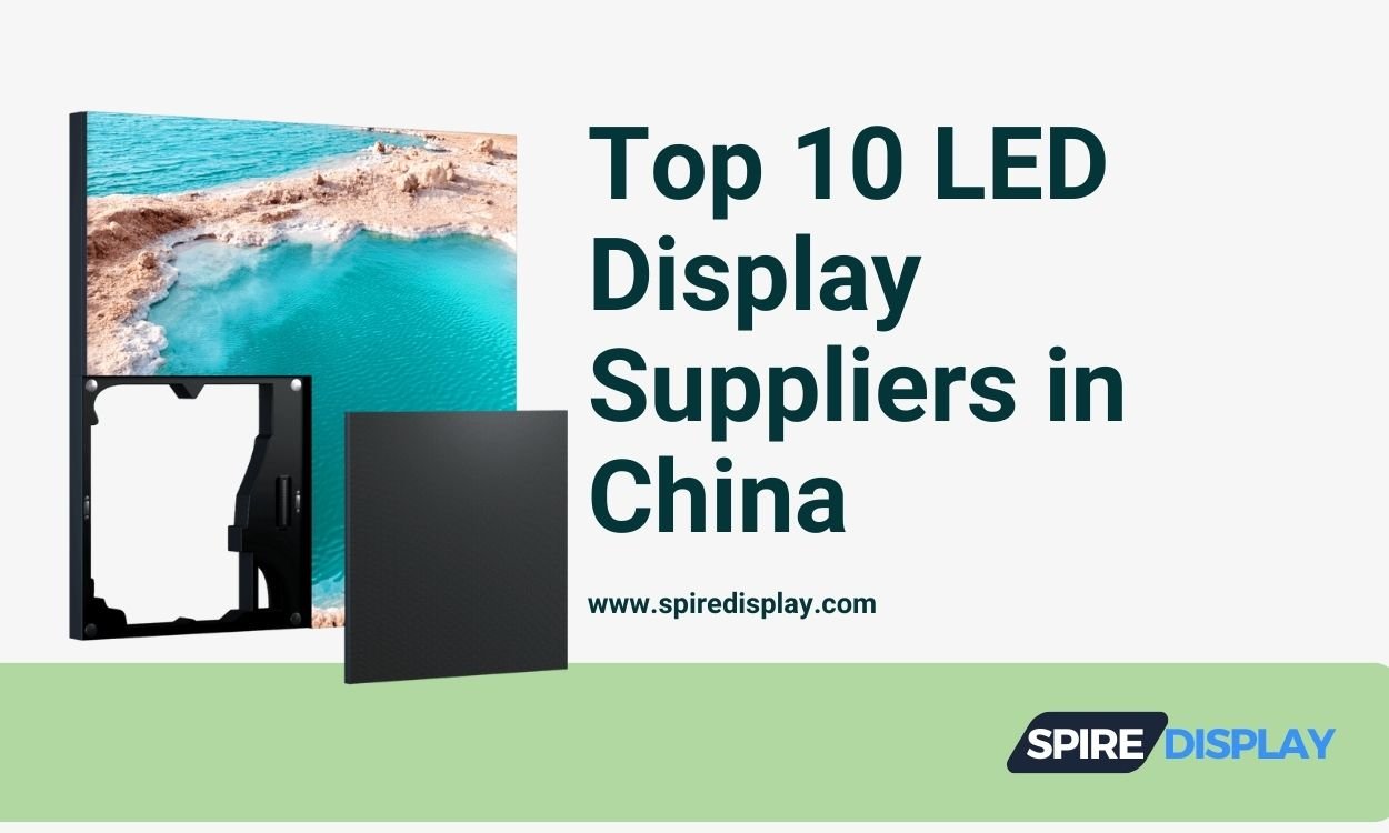 Read more about the article 2024 Top 10 LED Display Suppliers in China