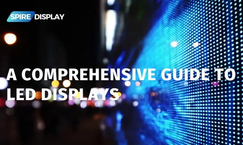 A Comprehensive Guide to LED Displays