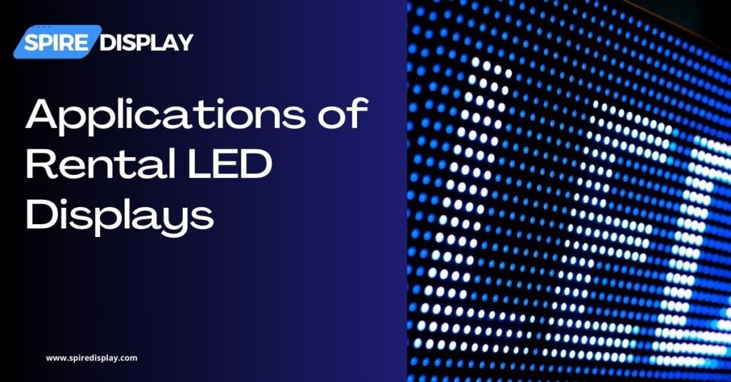 Applications of Rental LED Displays