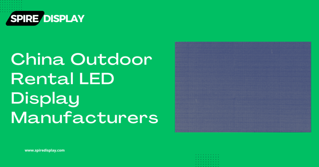 China Outdoor Rental LED Display Manufacturers