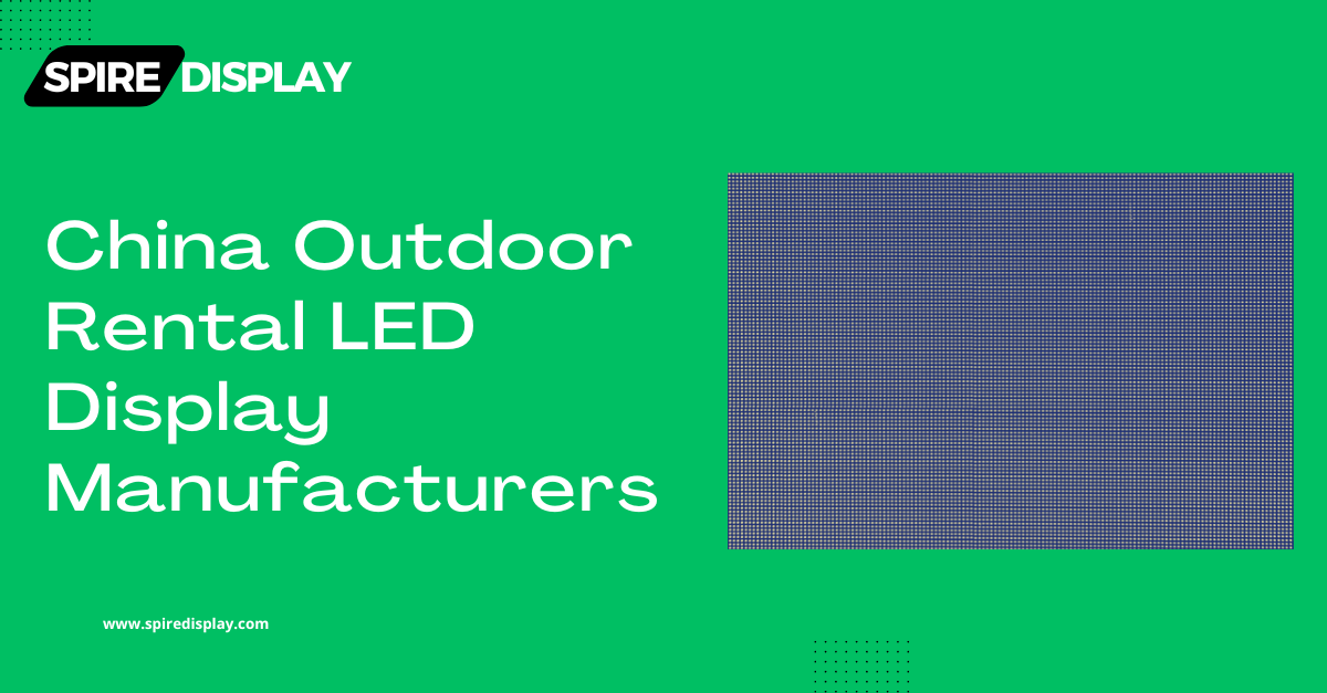 Read more about the article Discover the Best China Outdoor Rental LED Display Manufacturers