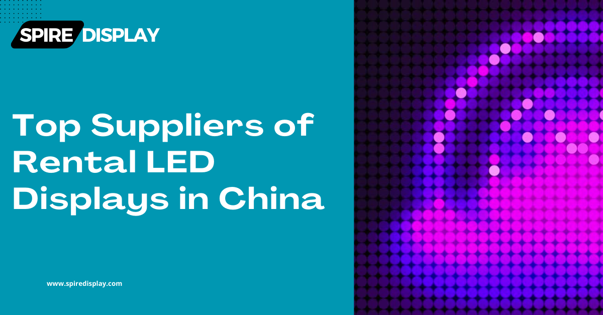 Read more about the article 2024 Best Suppliers of Rental LED Displays in China