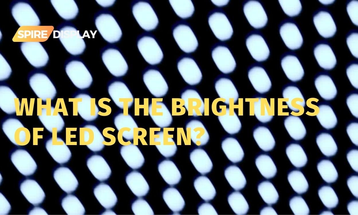 You are currently viewing What is The Brightness of LED Screen?