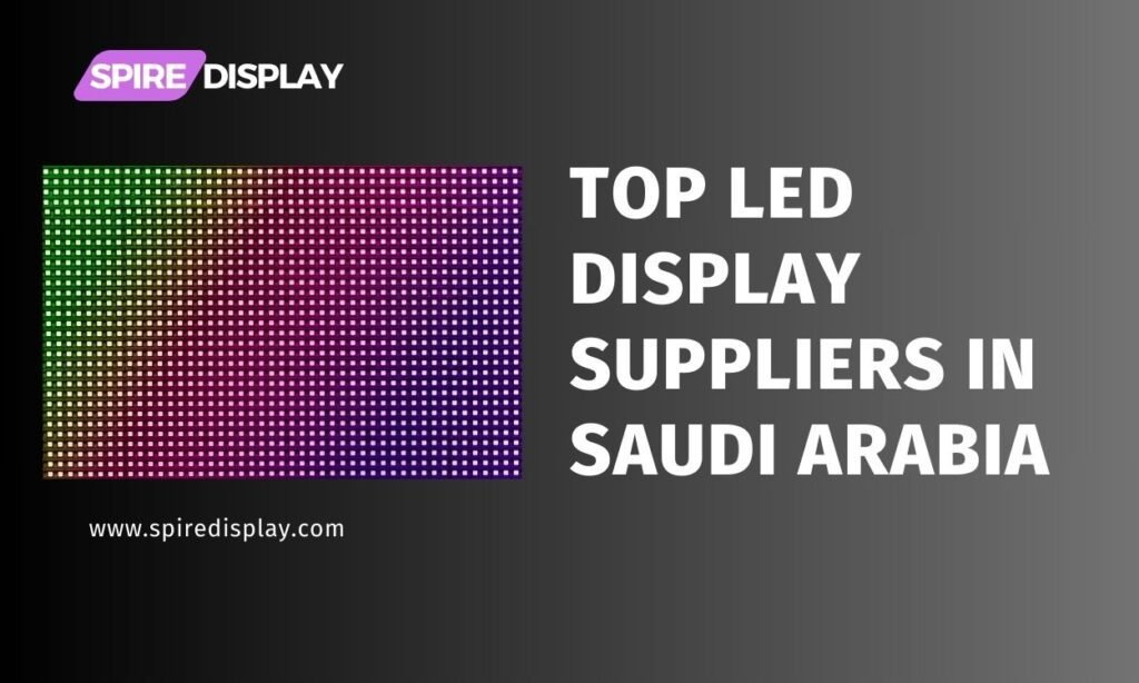 top led display suppliers in Saudi Arabia